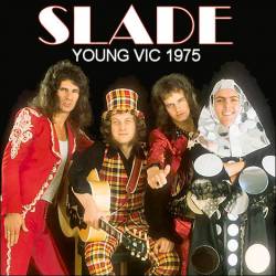 Slade : Young Vic